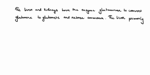 glutamine-is-an-amino-acid-which-functions-as-a-transport-for-ammonia-the-liver-and-kidneys-possess-an-enzyme-called-glutaminase-which-catalyses-the-conversion-of-glutamine-to-glutamate-and-01278