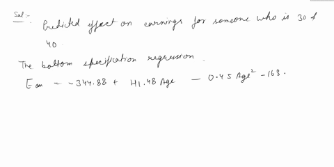 please-help-thank-you-2-you-are-interested-in-estimating-the-relationship-between-age-and-earnings-you-run-the-3-following-regressions-eani795908293-age169age20015-age300005age416319-female-47446