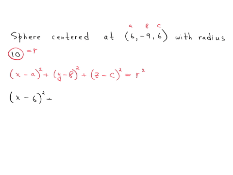 find-the-equation-of-the-sphere-centered-at-6-9-6-with-radius-10-normalize-your-equations-so-that-the-coefficient-of-12-is-1-0_-give-an-equation-which-describes-the-intersection-of-this-sphe-45504