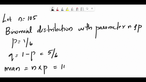 point-you-are-to-roll-fair-die-105-times_-each-time-observing-if-the-topside-of-the-die-shows-success-or-not-failure-after-observing-the-105-tosses-you-are-count-the-number-of-times-the-tops-71412