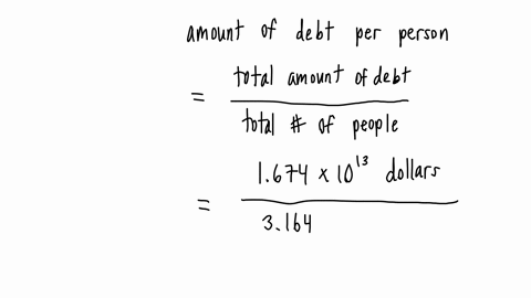 as-of-july-2013-the-population-of-the-united-states-was-3164-times-108-and-the-national-debt-was-167-21687