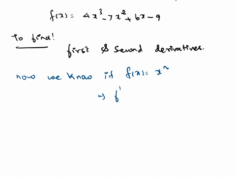 find-the-first-and-second-derivative-of-fx-4x3-7x2-6x-9-39229