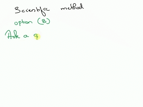 1-what-is-the-correct-order-of-steps-in-the-scientific-method-a-ask-a-question-make-a-hypothesis-test-the-hypothesis-draw-conclusions-and-analyze-results-b-ask-a-question-make-a-hypothesis-t-43593