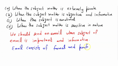 when-you-should-send-an-email-a-when-the-subject-matter-is-extremely-private-bwhen-the-subject-matter-is-objective-and-informative-c-when-the-subject-matter-is-emotional-d-when-the-subject-m-44024