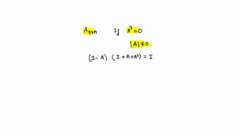 let-a-be-an-n-x-n-matrix-show-that-if-a3-o-then-i-a-is-nonsingular-and-i-a-1-i-a-a2-94958