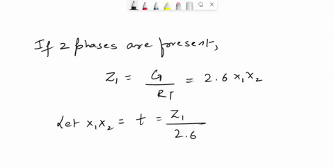 consider-a-binary-mixture-for-which-the-excess-gibbs-energy-is-given-by-g-ert-21x1x2-x1-2x2-for-each-of-the-following-overall-compositions-determine-whether-one-or-two-liquid-phases-will-be-02014