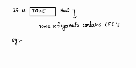 some-refrigerants-contain-cfcs-a-true-b-false-54136