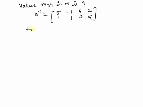 question-matrix-entry-value-choose-one-4-points-find-the-value-at-entry-m34-in-m-11355-162789-235910-m349-m342-m34347-question-group-question-transpose-of-a-non-squared-matrix-choose-one-4-p-49962