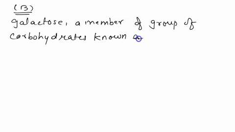galactose-is-select-one-a-all-answers-are-correct-b-monosaccharide-c-composed-of-lactose-and-glucose-d-disaccharide-46046