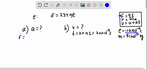 an-electron-is-accelerated-by-a-constant-electric-field-of-magnitude-234-nc-calculate-the-magnitude-of-the-acceleration-of-the-electron-in-ms-ms-calculate-the-speed-of-the-electron-in-ms-aft-22207