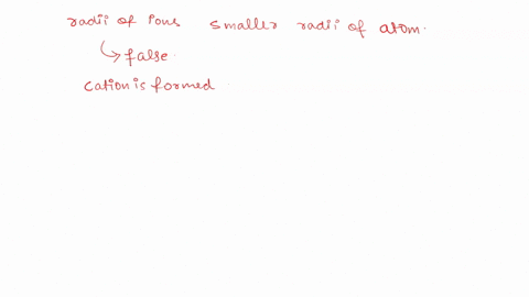 select-true-or-false-the-radii-of-ions-are-always-of-the-same-element-smaller-than-the-radii-of-the-corresponding-atoms-true-false-84203