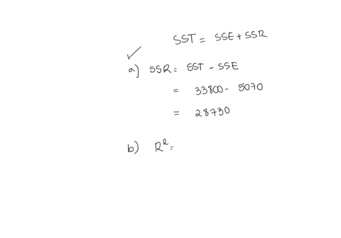 the-following-sum-of-squares-total-sum-of-squares-and-sum-of-squares-due-to-error-were-calculated-from-the-previous-regression-equation-sst-33800-and-sse-5070-which-one-of-the-following-statements-is