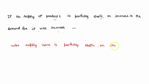 if-the-supply-of-product-x-is-perfectly-elastic-an-increase-in-the-demand-for-it-willincrease-50352