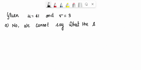 a-random-variable-x-is-not-normally-distributed-it-has-a-mean-of-41-and-a-standard-deviation-of-3-list-the-givens-with-correct-symbols-p-n-x-n-x-s-41-x-x-n-s-n-p-3-a-if-you-take-a-sample-of-89871