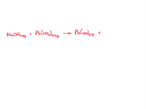 write-the-balanced-chemical-equation-for-each-of-the-reactions-include-phases_-when-aqueous-sodium-hydroxide-is-added-to-a-solution-containing-leadid-nitrate-a-solid-precipitate-forms_-equat-16614