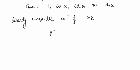 given-that1-_-sin5x-and-cos5x-are-three-linearly-independent-solutions-to-the-differential-equation-25y-0-write-the-general-solution-of-the-equation-10-points-12-as-y-p-e-sin-2x-e-cos2x-is-a-16193