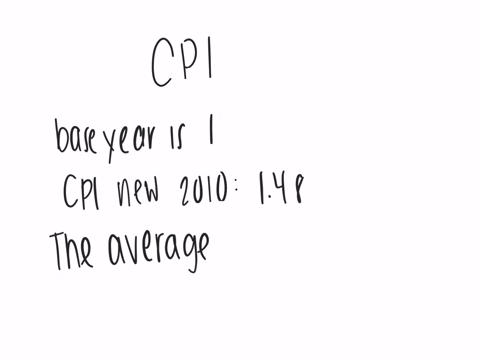 suppose-the-cpi-base-year-is-the-year-2000-so-cpi-1-and-the-cpi-in-year-2010-is-148-then-average-prices-were-higher-in-2010-than-2000_-148-148-we-werent-given-enough-information-to-compare-p-56116