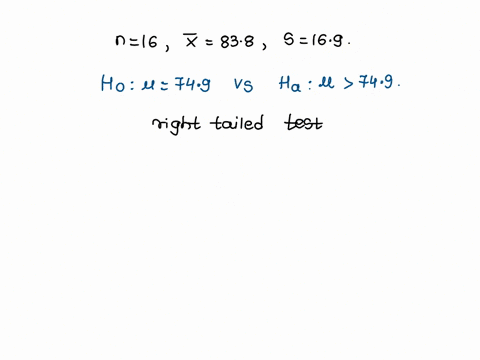 you-wish-to-test-h0749-vs-ha749-at-a-significance-level-of-005-you-obtain-a-sample-of-size-16-with-a-mean-of-838-and-a-standard-deviation-of-169-you-believe-that-the-population-is-normally-d-68522