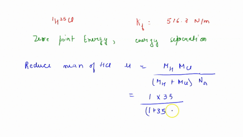 calculate-the-zero-point-energy-and-energy-separation-between-vibrational-energy-levels-for-hsci-molecule-the-force-constant-for-the-h-ci-bond-is-k-5163-nm1-_-suppose-hydrogen-atom-is-adsorb-06542