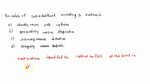 the-crisis-of-late-adulthood-according-to-erikson-is-a-identity-versus-role-confusion-b-generativity-19526