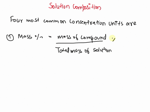 the-composition-of-a-solution-can-be-expressed-in-several_-different-ways-four-of-the-most-common-concentration-units-are-defined-as-follows-mass-mass-of-component-x-100-total-mass-of-goluti-62576