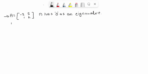 22-5-let-a-k-for-a-to-have-0-as-an-eigenvalue-k-must-be-6-38546