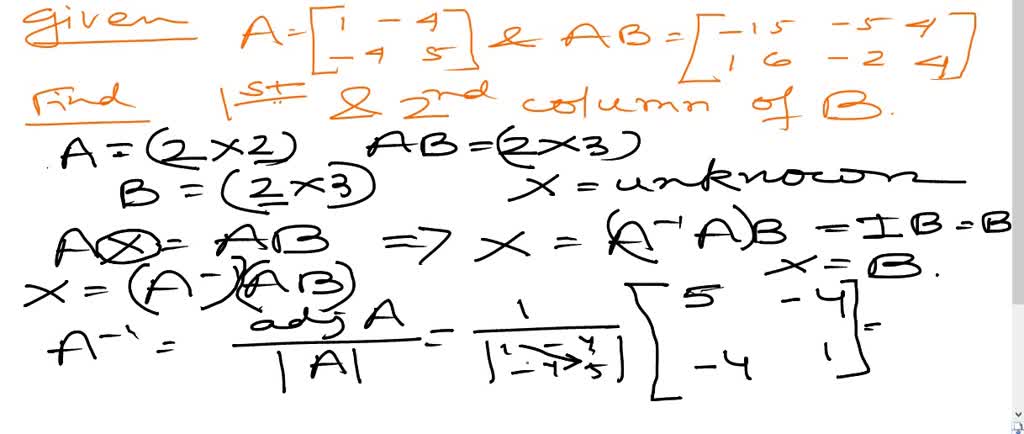 SOLVED: T= 2 | Determine The First And 7 If A = And AB Second Columns Of B.