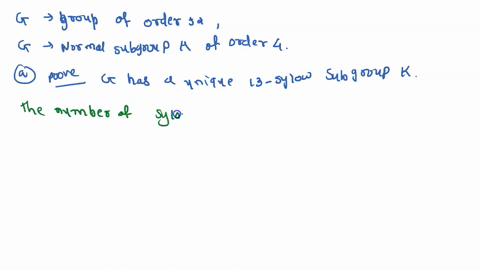 8-let-g-be-a-group-of-order-52-and-h-of-order-4_-assume-that-g-has-normal-subgroup-a-show-that-g-has-unique-13-sylow-subgroup-k-b-prove-that-g-is-the-internal-direct-product-of-h-and-k-c-ded-42033