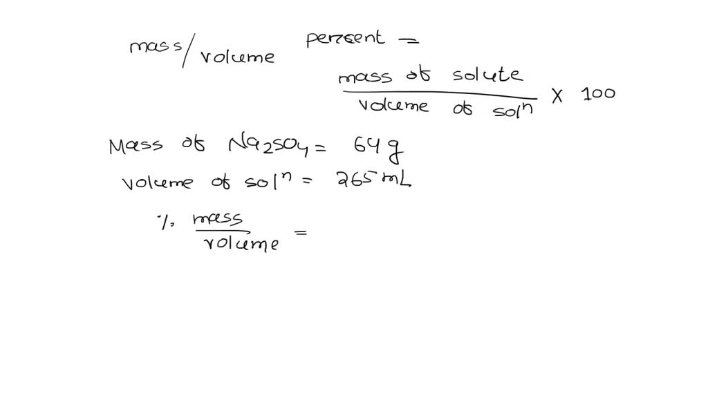 SOLVED: Calculate the mass/volume percent, % (m/v) for the solute in ...