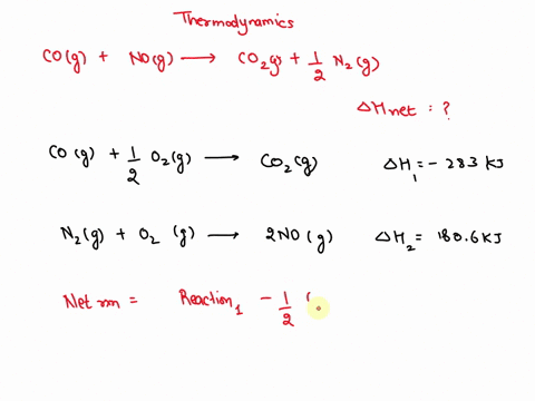 given-the-following-two-equations-and-their-corresponding-enthalpies-co-g-12-02-g-co2-g-ah1-2830-kj-nz-g-02-g-2-no-g-ah2-1806-kj-what-is-the-enthalpy-of-reaction-ahrxn-for-the-reaction-that-56413