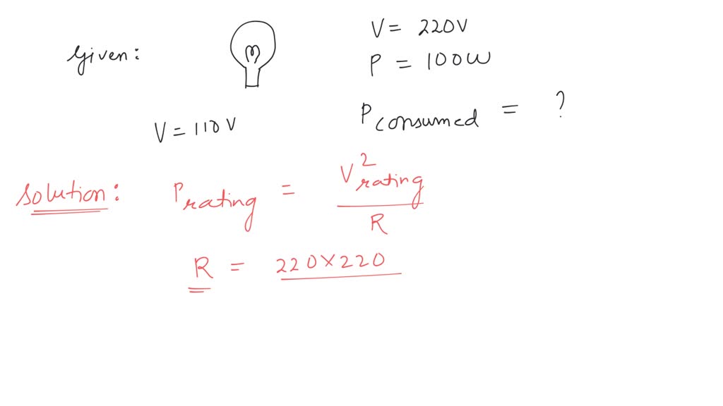 SOLVED: An electric bulb is rated 220 volt and 100 watt. Power consumed ...