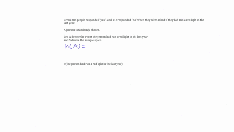 a-group-of-people-were-asked-if-they-had-run-a-red-light-in-the-last-year-385-responded-yes-and-116-responded-no-find-the-probability-that-if-a-person-is-chosen-at-random-they-have-run-a-red-light-in-