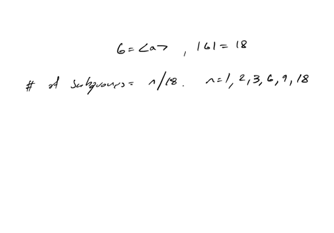 let-g-a-be-multiplicative-cyclic-group-of-order-18-15-points-make-a-complete-list-of-subgroups-of-g-and-identify-the-elements-of-each-subgroup-5-points-draw-the-hasse-diagram-of-the-lattice-58684