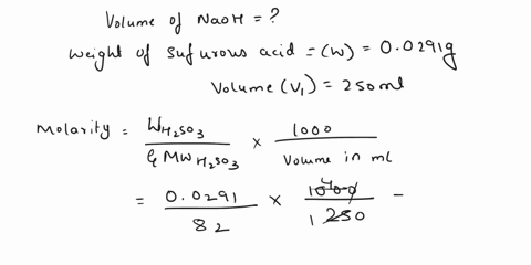 chemistry-student-weighs-out-00291-g-of-sulfurous-acid-hso3-diprotic-acid_-into-250-ml-volumetric-flask-and-dilutes-to-the-mark-with-distilled-water-he-plans-to-titrate-the-acid-with-01900-m-27993
