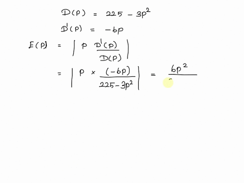 given-the-demand-function-dp2253p2dp225-3p2-find-the-elasticity-of-demand-at-a-price-of-3-at-this-price-we-would-say-the-demand-is-unitary-elastic-inelastic-based-on-this-to-increase-revenue-92174