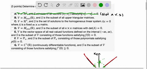 3-points-determine-whether-the-given-set-s-is-a-subspace-of-the-vector-space-v-a-v-r2_-and-s-consists-of-all-vectors-x1-x2-satisfying-xz-xz-0-b-v-mnxn-r-and-s-is-the-subset-of-all-upper-tria-05967
