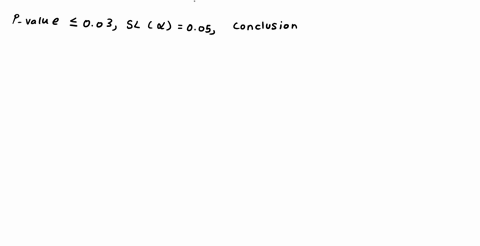 if-the-p-value-for-your-test-statistic-in-a-test-of-hypothesis-for-example-a-test-test-one-tail-is-003-or-less-and-the-significance-level-alpha-is-set-at-005-you-conclude-that-the-result-is-54773