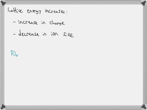 which-of-the-following-ionic-compounds-would-be-expected-to-have-the-highest-lattice-energy-rbcl-kci-nacl-47896