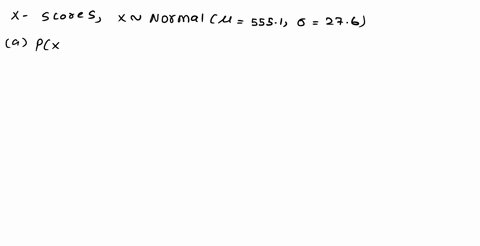 the-scores-of-students-on-the-sat-college-entrance-examinations-at-a-certain-high-school-had-a-normal-distribution-with-mean-5551-and-standard-deviation-276-a-what-is-the-probability-that-a-17569
