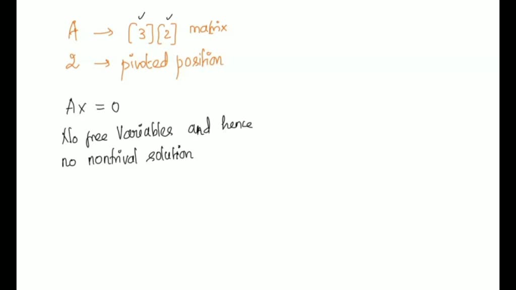 SOLVED: Suppose A Is A 3x2 Matrix With TWO Pivot Positions. Does The ...