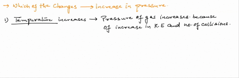 which-of-the-following-changes-will-result-in-an-increase-in-the-pressure-of-a-gas-assume-that-all-variables-other-than-pressure-and-the-variable-listed-are-constant-reducing-the-volume-of-t-10429