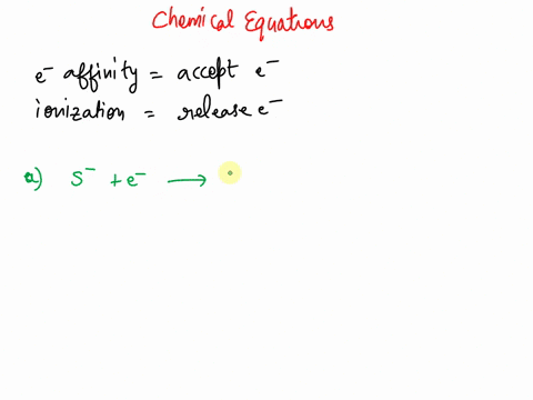 write-equations-representing-the-following-processes-a-the-electron-affinity-of-s-b-the-third-ioniza-76278