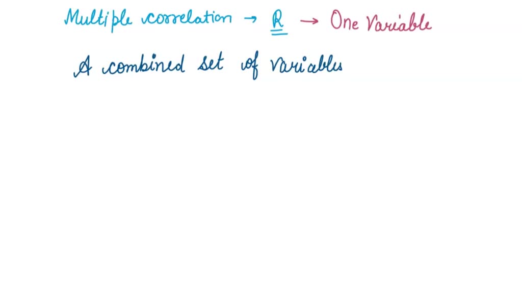 SOLVED A multiple correlation is a correlation between one variable
