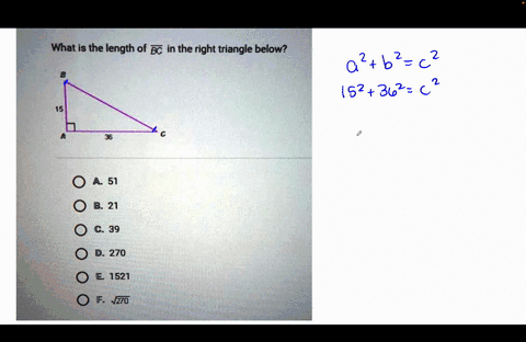 please-please-help-what-is-the-length-of-bc-in-the-right-triangle-below-loila-what-is-the-length-of-bc-in-the-right-triangle-below-a-51-b-21-c-39-d-270-e-1521-0-r-vzzo-10336