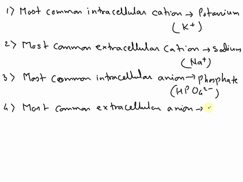 1-what-is-most-common-intracellular-cation-2-what-is-most-common-extracellular-cation-3-what-is-most-common-intracellular-anion-4-what-is-most-common-extracellualr-cation-5-how-much-water-in-42351