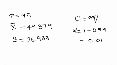 construct-the-lower-bound-of-a-confidence-interval-using-the-following-information-n-95-mean-49379-standard-deviation-26933-alpha-001-remember-that-alpha-005-is-for-a-95-confidence-interval-and-alph-2