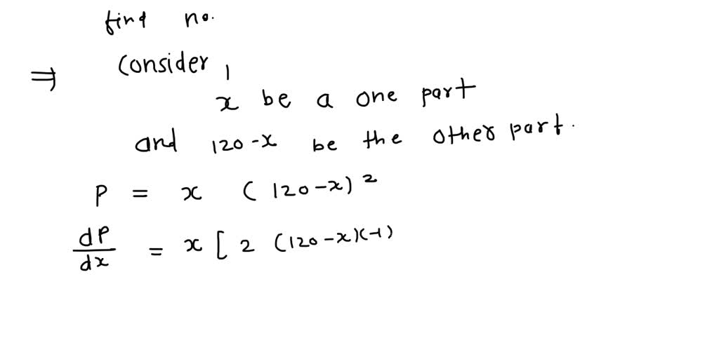 Divide 120 into two parts such that the product of one part and the ...