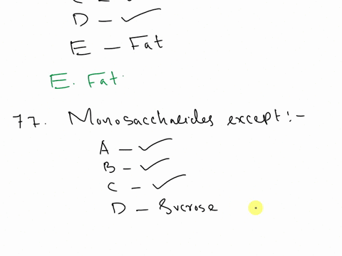 76allof-the-following-are-examples-of-complex-carbohydrates-except-astarch-bcellulose-cglycogen-dmaltose-efat-i-77all-of-the-following-are-monosaccharides-except-aglucose-bfructose-cgalactos-78867