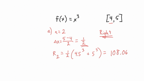 let-fx-x3-and-compute-the-riemann-sum-of-f-over-the-interval-4-5-choosing-the-representative-points-to-be-the-right-endpoints-of-the-subintervals-and-using-the-following-number-of-subintervals-n-round