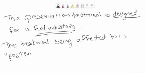 question-17-1-point-in-the-food-industry-one-apacrorese-ol-preservation-treatment-may-be-designed-tor-a-specilic-food_-however-that-treatment-won-t-kill-but-is-designed-t0-destroy-the-most-h-55177
